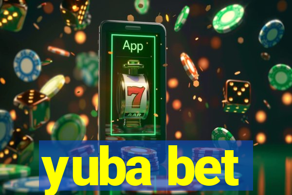 yuba bet